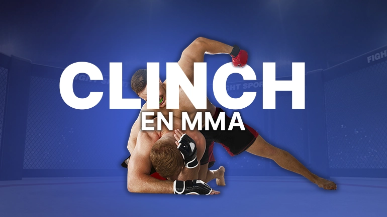Clinch en MMA: qué es y cómo dominarlo