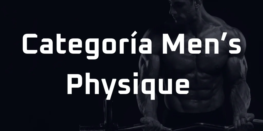 Categoría Men’s Physique