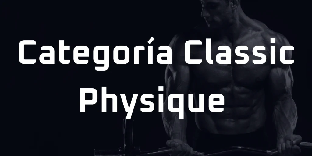 categoría culturismo categoría classic Physique