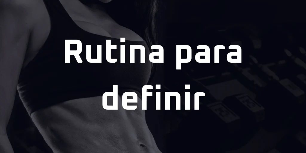 rutina gym 5 días mujer rutina para definir